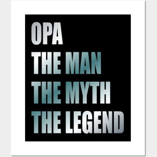 Opa the man the myth the legend Posters and Art